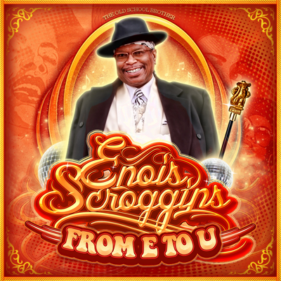 ENOIS SCROGGINS 'From E To U'